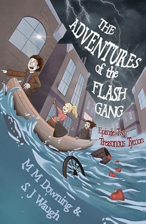 Image du vendeur pour The Adventures of the Flash Gang: Episode Two: Treasonous Tycoon (Adventures of the Flash Gang, 2) by Waugh, S.J., Downing, M.M. [Paperback ] mis en vente par booksXpress