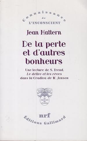 Image du vendeur pour de la perte et d'autres bonheurs ; une lecture de S. Freud, Le dlire et les rves dans la "Gradiva" de W. Jensen mis en vente par PRISCA