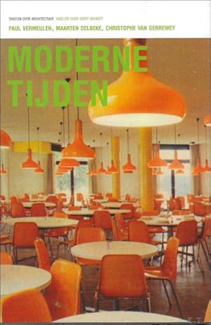 Seller image for Moderne tijden, teksten over architectuur. for sale by BOOKSELLER  -  ERIK TONEN  BOOKS