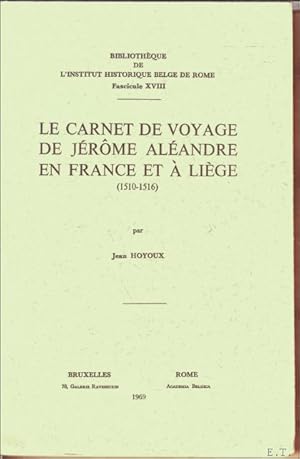 Image du vendeur pour Le Carnet De Voyage De Jrme Alandre En France et  Lige (1510-1516) mis en vente par BOOKSELLER  -  ERIK TONEN  BOOKS