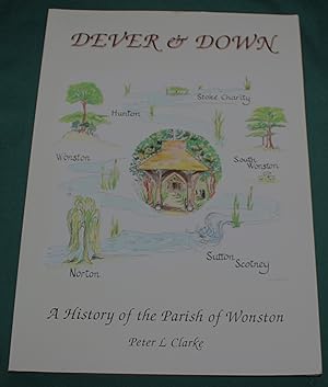 Dever & Down. A History of the Villages in and Around the Dever Valley in Hampshire.