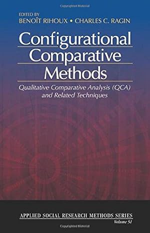 Bild des Verkufers fr Configurational Comparative Methods: Qualitative Comparative Analysis (QCA) and Related Techniques (Applied Social Research Methods) zum Verkauf von WeBuyBooks