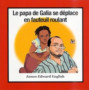 Seller image for Le Papa de Galia Se Dplace En Fauteuil Roulant for sale by moluna