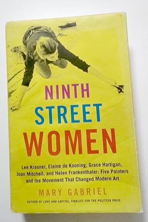 Ninth Street Women.Five Painters and the Movement that Changed Modern Art.