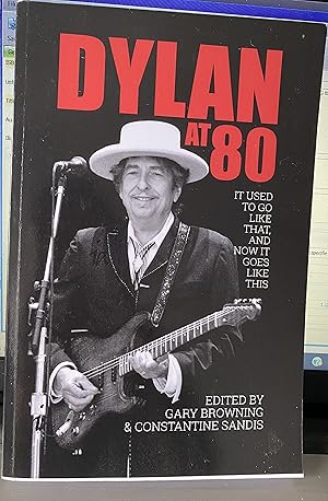 Seller image for Dylan at 80: It used to go like that, and now it goes like this for sale by Frabjoy Books