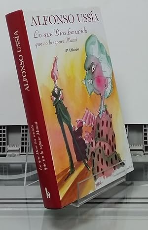 Seller image for Lo que Dios ha unido que no lo separe mam (primera edicin, tercera reimpresin) for sale by Librera Dilogo