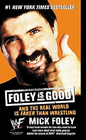 Bild des Verkufers fr Foley Is Good: And the Real World Is Faker Than Wrestling zum Verkauf von WeBuyBooks