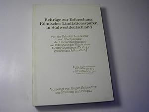 Beiträge zur Erforschung Römischer Limitationsspuren in Südwestdeutschland