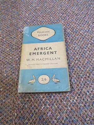Seller image for Africa Emergent: A Survey of Social, Political and Economic Trends in British Africa (Revised and Expanded, with a New Appendix) for sale by Polar Books