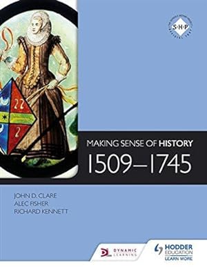 Seller image for Making Sense of History: 1509-1745 for sale by WeBuyBooks 2
