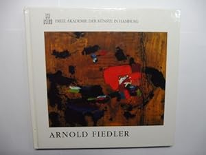 ARNOLD FIEDLER - DER MALER 1900-1985 *. FREIE AKADEMIE DER KÜNSTE IN HAMBURG.