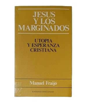 Imagen del vendedor de JESS Y LOS MARGINADOS. UTOPA Y ESPERANZA CRISTIANA. a la venta por Luis Llera - Libros