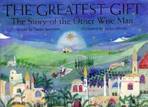 Bild des Verkufers fr The Greatest Gift: The Story of the Other Wise Man zum Verkauf von WeBuyBooks