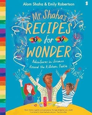 Seller image for Mr Shaha's Recipes for Wonder: adventures in science round the kitchen table for sale by WeBuyBooks