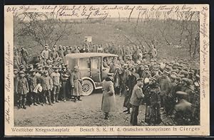 Carte postale Cierges, Besuch S. K. H. d. deutschen Kronprinzen am westlichen Kriegsschauplatz