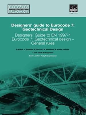 Imagen del vendedor de Designers' Guide to En 1997-1 Eurocode 7 : Geotechnical Design  " General Rules a la venta por GreatBookPricesUK