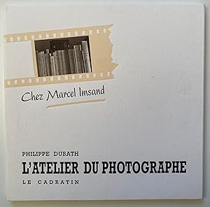 Bild des Verkufers fr L'atelier du photographe. Chez Marcel Imsand. zum Verkauf von ShepherdsBook