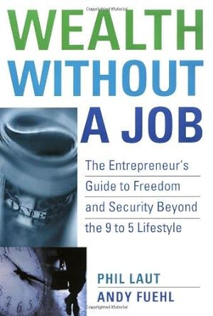 Seller image for Wealth Without a Job: The Entrepreneur s Guide to Freedom and Security Beyond the 9 to 5 Lifestyle for sale by WeBuyBooks