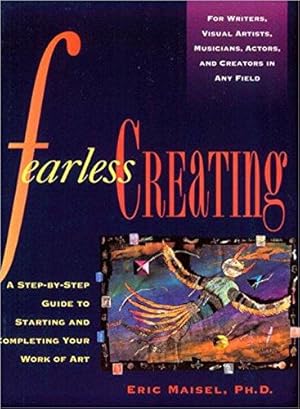 Seller image for Fearless Creating: A Step-by-Step Guide to Starting and Completing Your Work of Art (Inner Work Book) for sale by WeBuyBooks 2