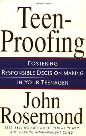 Image du vendeur pour Teen-Proofing, 10: Fostering Responsible Decision Making in Your Teenager (John Rosemond) mis en vente par WeBuyBooks