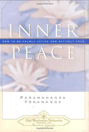 Bild des Verkufers fr Inner Peace: How to Be Calmly Active and Actively Calm zum Verkauf von WeBuyBooks