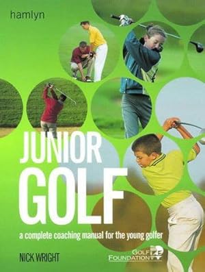 Immagine del venditore per Junior Golf: A Complete Coaching Manual for the Young Golfer venduto da WeBuyBooks