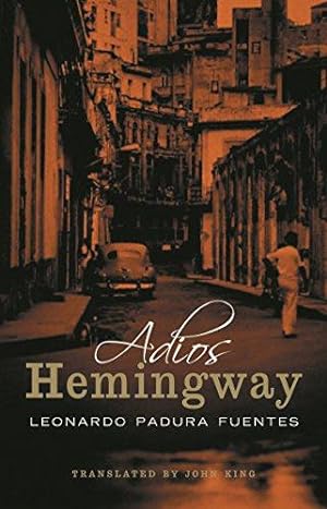 Image du vendeur pour Adios, Hemingway: Leonardo Padura Fuentes mis en vente par WeBuyBooks