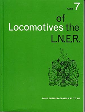 Immagine del venditore per Locomotives of the London and North Eastern Railway: Pt. 7 venduto da WeBuyBooks