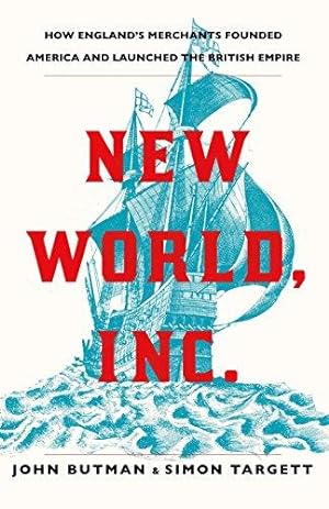 Bild des Verkufers fr New World, Inc.: How England's Merchants Founded America and Launched the British Empire zum Verkauf von WeBuyBooks