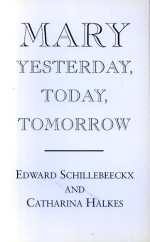 Seller image for Mary: Yesterday, Today, Tomorrow for sale by WeBuyBooks