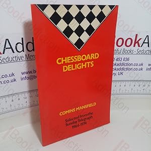 Image du vendeur pour Chessboard Delights: Selected from the Sunday Telegraph, 1964-74 mis en vente par BookAddiction (ibooknet member)