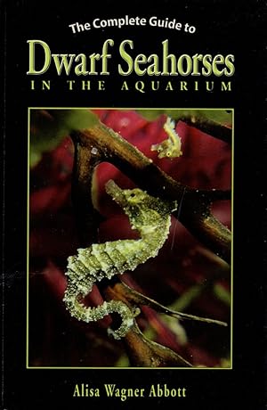 The Complete Guide to Dwarf Seahorses in the Aquarium