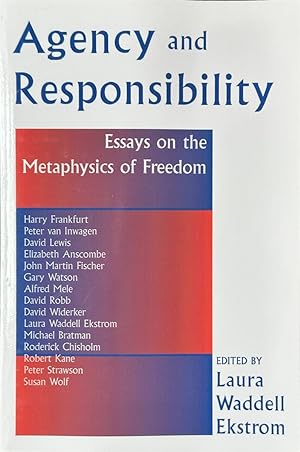 Imagen del vendedor de Agency and Responsiblity - Essays on the Metaphysics of Freedom a la venta por Dr.Bookman - Books Packaged in Cardboard