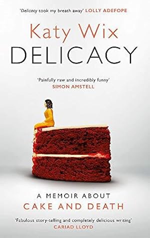 Seller image for Delicacy: A memoir about cake and death for sale by WeBuyBooks