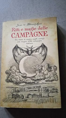 Image du vendeur pour Riti e magie delle campagne. Un libro di magia sugli antichi riti magici nelle campagne italiane mis en vente par librisaggi