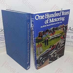 Imagen del vendedor de One Hundred Years of Motoring: An RAC Social History of the Car a la venta por BookAddiction (ibooknet member)