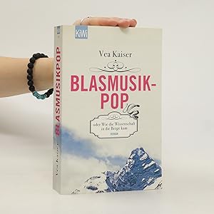 Bild des Verkufers fr Blasmusikpop oder Wie die Wissenschaft in die Berge kam zum Verkauf von Bookbot