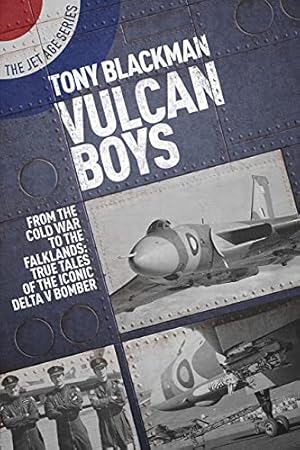 Seller image for Vulcan Boys: From the Cold War to the Falklands: True Tales of the Iconic Delta V Bomber (Jet Age): 6 (The Jet Age Series) for sale by WeBuyBooks