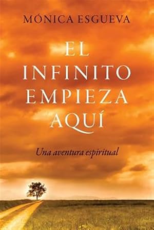 Bild des Verkufers fr El Infinito Empieza Aqu: Una Aventura Espiritual -Language: spanish zum Verkauf von GreatBookPrices