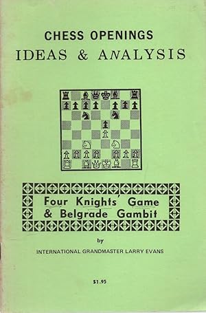 Chess Openings, Ideas and Analysis: Four Knights Game and Belgrade Gambit