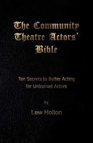 Bild des Verkufers fr The Community Theatre Actors' Bible zum Verkauf von GreatBookPrices