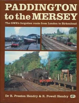 Bild des Verkufers fr Paddington to the Mersey: G.W.R's Forgotten Route from London to Birkenhead zum Verkauf von WeBuyBooks