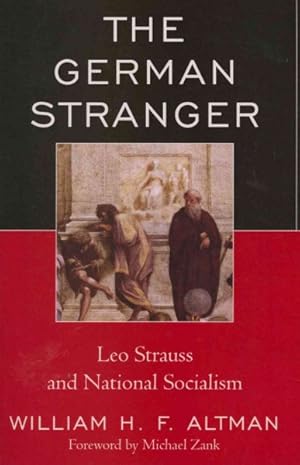 Immagine del venditore per German Stranger : Leo Strauss and National Socialism venduto da GreatBookPrices