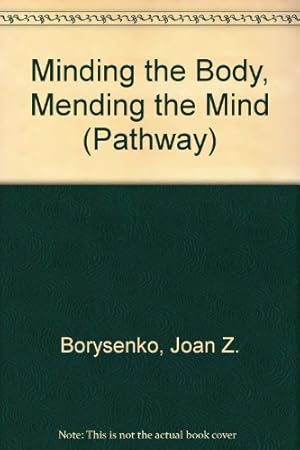 Imagen del vendedor de Minding the Body, Mending the Mind (Pathway S.) a la venta por WeBuyBooks