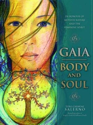 Immagine del venditore per Gaia, Body And Soul: In Honour of Mother Nature and the Feminine Spirit venduto da WeBuyBooks