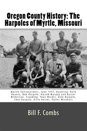 Immagine del venditore per Oregon County History : The Harpoles of Myrtle, Missouri venduto da GreatBookPrices