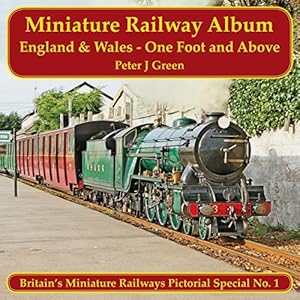 Miniature Railway Album England & Wales - One Foot and Above