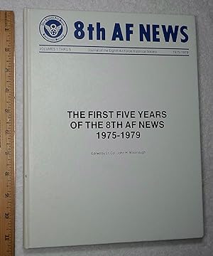 Bild des Verkufers fr The First Five Years Of The 8th AF News 1975-1979 zum Verkauf von Dilly Dally