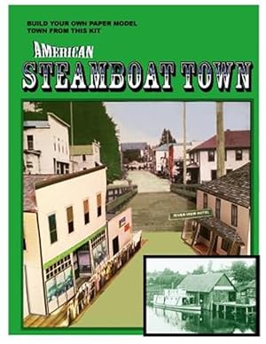 Seller image for American Steamboat Town: A Paper Model Kit for sale by GreatBookPrices