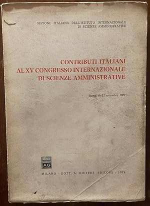 Immagine del venditore per Contributi italiani al XV Congresso internazionale di scienze amministrative. Roma 6-11 settembre 1971 venduto da librisaggi